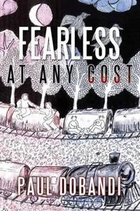 Fearless At Any Cost