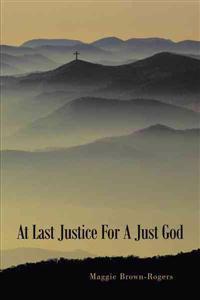 Bokomslag for "At Last Justice for a Just God"
