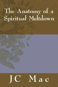 The Anatomy of a Spiritual Meltdown