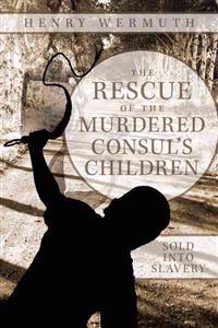 Bokomslag för "The Rescue of the Murdered Consul's Children"
