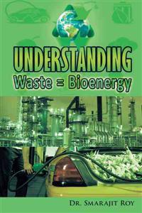 Understanding Waste = Bioenergy