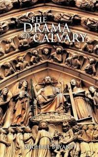 THE Drama of Calvary