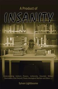 Product of Insanity
