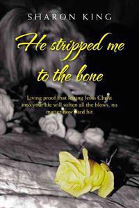 He Stripped Me to the Bone