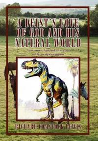 A Deist's Love of God and His Natural World