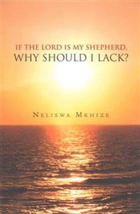 If the Lord Is My Shepherd, Why Should I Lack?