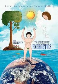 Bokomslag for "The Body's ''Acupuncture'' Energetics"