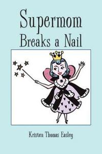 Bokomslag for "Supermom Breaks a Nail"