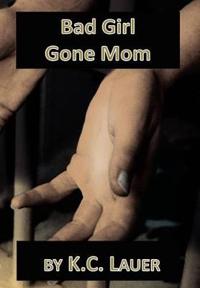 Bad Girl Gone Mom