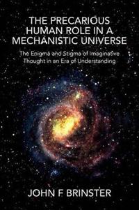 Bokomslag för "The Precarious Human Role in a Mechanistic Universe"