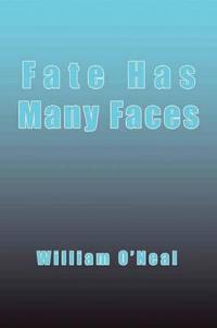 Fate Has Many Faces