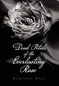 Bokomslag för "Dead Petals of the Everlasting Rose"