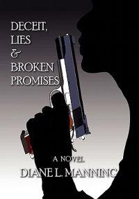 Deceit, Lies & Broken Promises