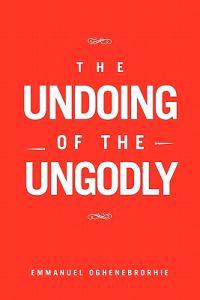 The Undoing of the Ungodly