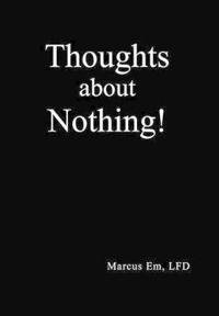 Thoughts about Nothing!