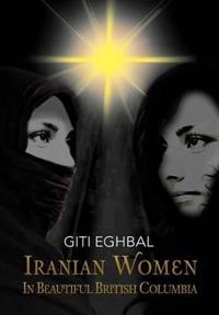 Bokomslag för "Iranian Women in Beautiful British Columbia"