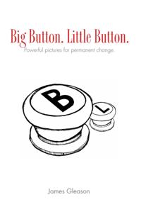 Big Button. Little Button.