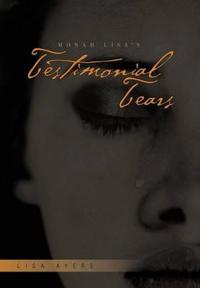Monah Lisa's Testimonial Tears