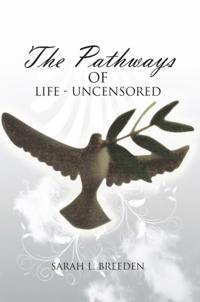 'The Pathways of Life -  Uncensored'