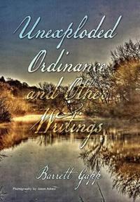 Unexploded Ordinance and Other Writings
