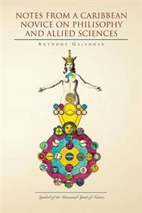 Bokomslag for "Notes from a Caribbean Novice on Philisophy and Allied Sciences"