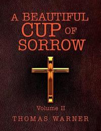 A Beautiful Cup of Sorrow