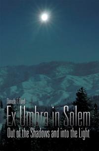 Ex Umbra in Solem