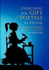 Bokomslag for "Exercising the Gift Poetess by Divine"