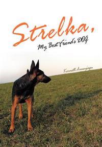 Bokomslag for "Strelka, My Best Friend's Dog"