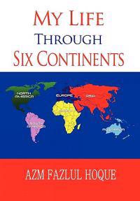 My Life Through Six Continents