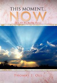 This Moment...Now