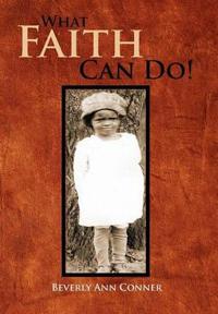 What Faith Can Do!