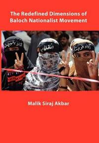 Bokomslag för "The Redefined Dimensions of Baloch Nationalist Movement"