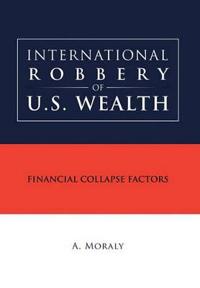 Bokomslag for "International Robbery of U.S. Wealth"