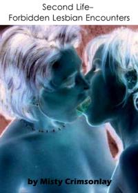 Second Life: Forbidden Lesbian Encounters.