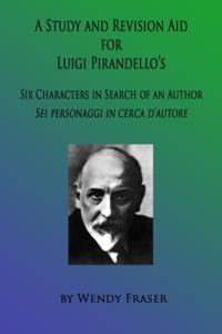 Study & Revision Aid to Luigi Pirandello's 'Six Characters in Search of an Author'