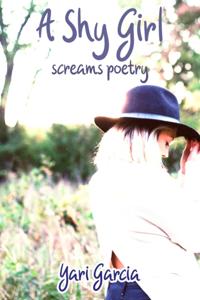 Shy Girl Screams Poetry