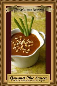 Gourmet Chic Sauces: Makes A Finished Dish Come Out Perfect