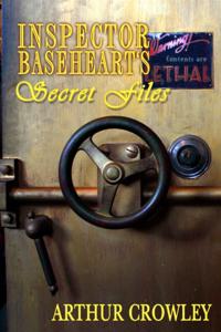 Inspector Baseheart's Secret Files
