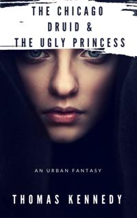 Chicago Druid & The Ugly Princess