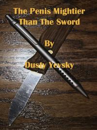 Penis Mightier Than The Sword