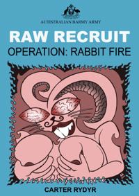 Raw Recruit: Operation: Rabbit Fire
