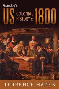 Bokomslag för "Grandpa's Us Colonial History to 1800"