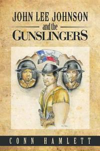 Bokomslag för "John Lee Johnson and the Gunslingers"