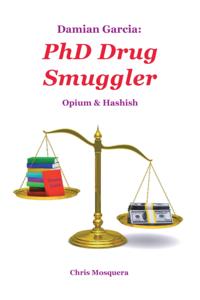 Damian Garcia: Phd Drug Smuggler