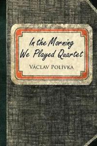 Bokomslag för "In the Morning We Played Quartet"