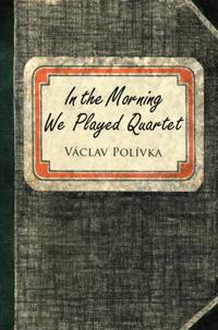 In the Morning We Played Quartet