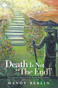 Death Is Not &quote;The End&quote;