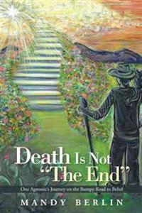 Death Is Not "The End"