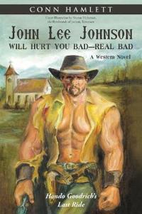 Bokomslag för "John Lee Johnson Will Hurt You Bad-Real Bad Undo"